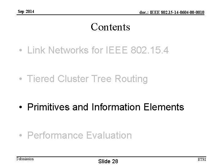 Sep 2014 doc. : IEEE 802. 15 -14 -0604 -00 -0010 Contents • Link