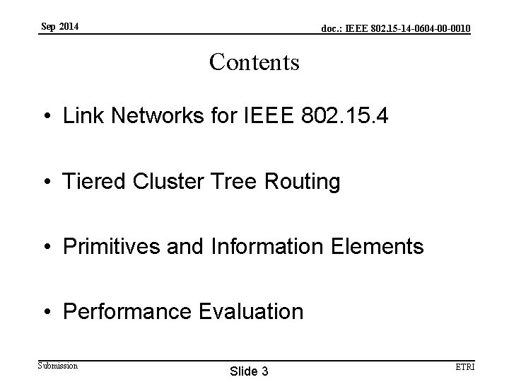 Sep 2014 doc. : IEEE 802. 15 -14 -0604 -00 -0010 Contents • Link