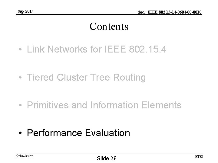 Sep 2014 doc. : IEEE 802. 15 -14 -0604 -00 -0010 Contents • Link