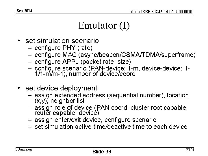 Sep 2014 doc. : IEEE 802. 15 -14 -0604 -00 -0010 Emulator (I) •