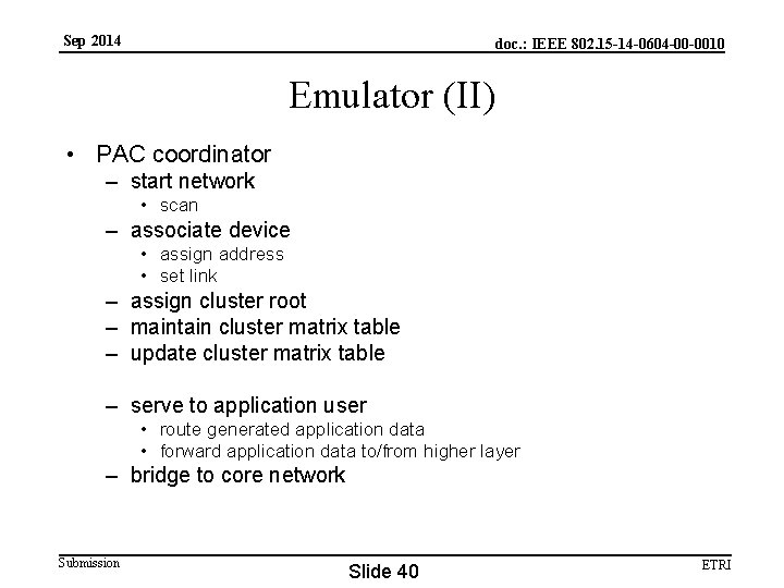 Sep 2014 doc. : IEEE 802. 15 -14 -0604 -00 -0010 Emulator (II) •