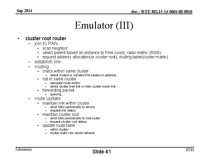 Sep 2014 doc. : IEEE 802. 15 -14 -0604 -00 -0010 Emulator (III) •