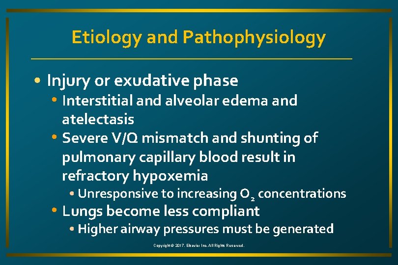 Etiology and Pathophysiology • Injury or exudative phase • Interstitial and alveolar edema and