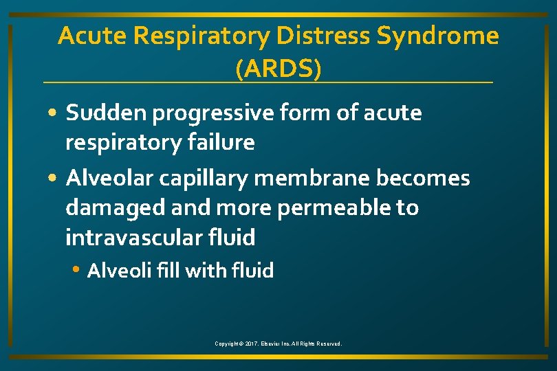 Acute Respiratory Distress Syndrome (ARDS) • Sudden progressive form of acute respiratory failure •