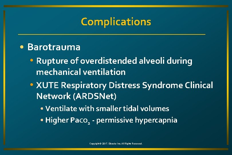Complications • Barotrauma • Rupture of overdistended alveoli during mechanical ventilation • XUTE Respiratory