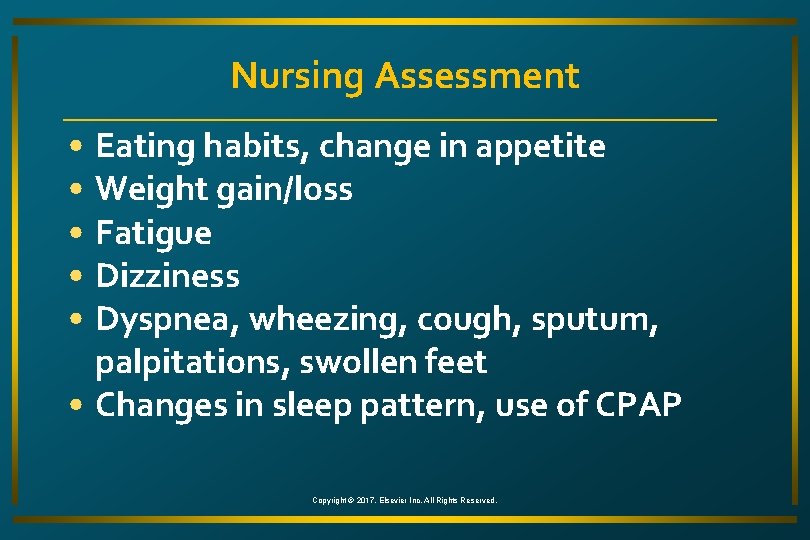 Nursing Assessment • Eating habits, change in appetite • Weight gain/loss • Fatigue •