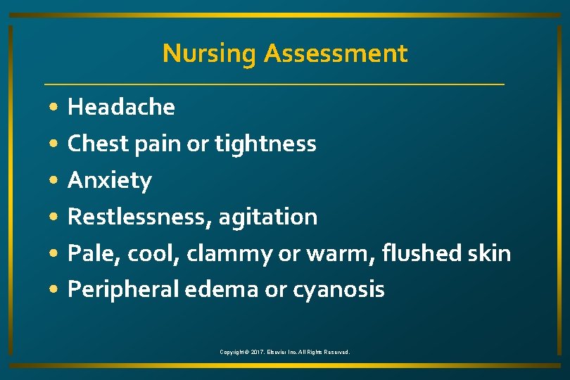 Nursing Assessment • Headache • Chest pain or tightness • Anxiety • Restlessness, agitation