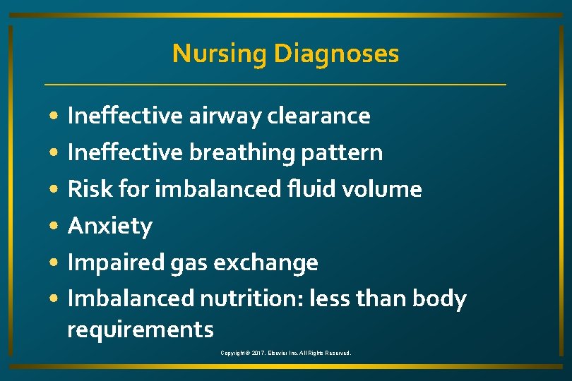 Nursing Diagnoses • Ineffective airway clearance • Ineffective breathing pattern • Risk for imbalanced