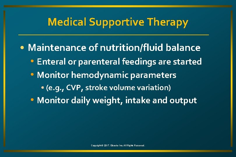 Medical Supportive Therapy • Maintenance of nutrition/fluid balance • Enteral or parenteral feedings are