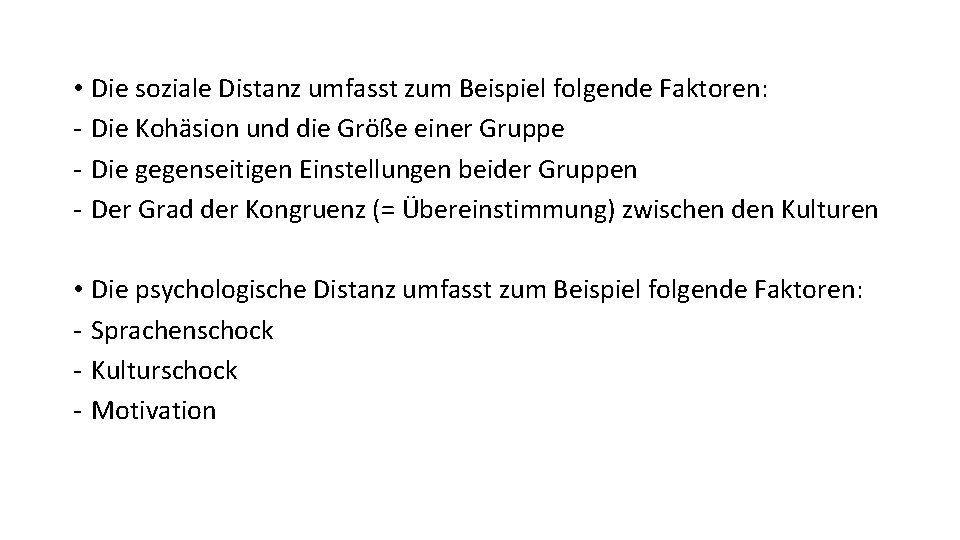  • Die soziale Distanz umfasst zum Beispiel folgende Faktoren: - Die Kohäsion und