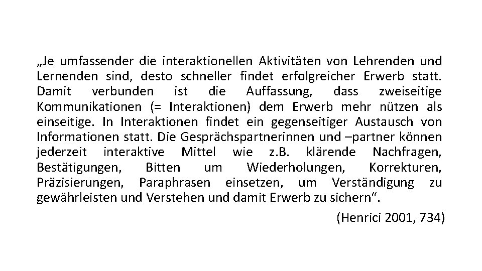 „Je umfassender die interaktionellen Aktivitäten von Lehrenden und Lernenden sind, desto schneller findet erfolgreicher