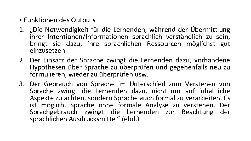  • Funktionen des Outputs 1. „Die Notwendigkeit für die Lernenden, während der Übermittlung