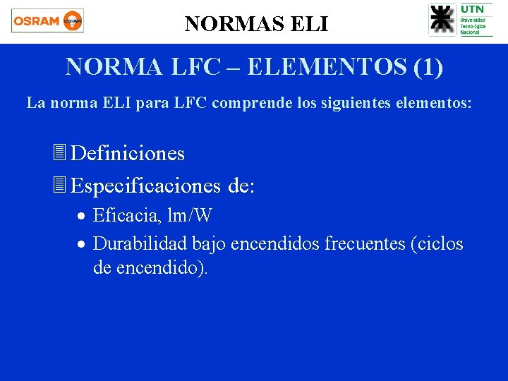 NORMAS ELI NORMA LFC – ELEMENTOS (1) La norma ELI para LFC comprende los