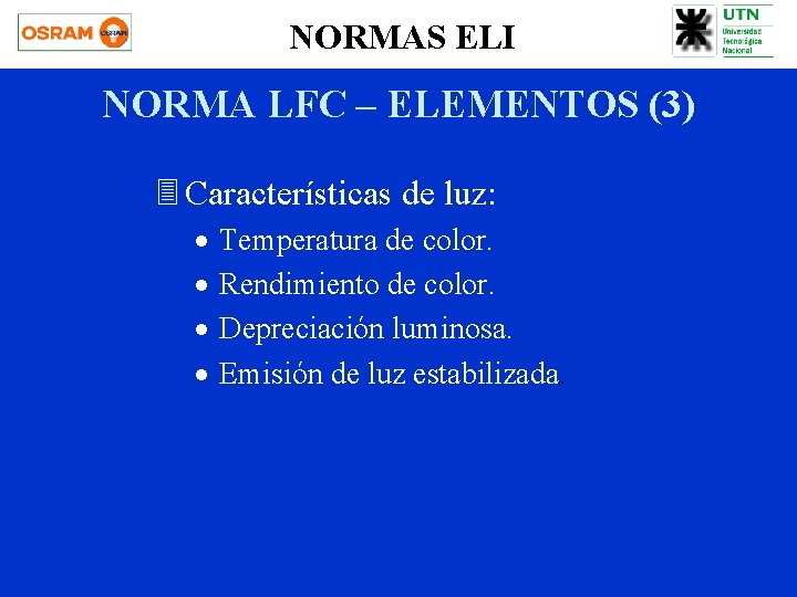 NORMAS ELI NORMA LFC – ELEMENTOS (3) 3 Características de luz: · · Temperatura