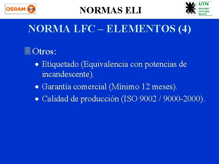 NORMAS ELI NORMA LFC – ELEMENTOS (4) 3 Otros: · Etiquetado (Equivalencia con potencias