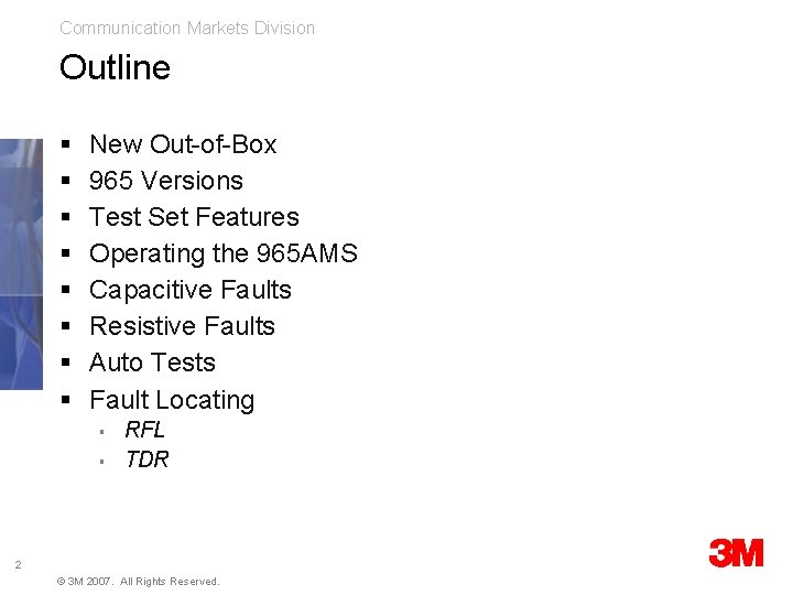 Communication Markets Division Outline § § § § New Out-of-Box 965 Versions Test Set