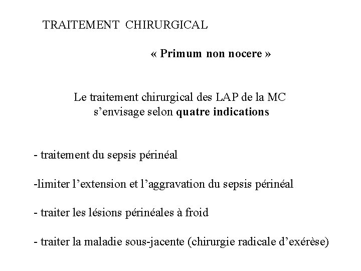 TRAITEMENT CHIRURGICAL « Primum non nocere » Le traitement chirurgical des LAP de la