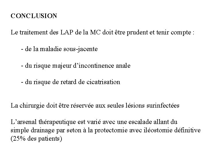 CONCLUSION Le traitement des LAP de la MC doit être prudent et tenir compte