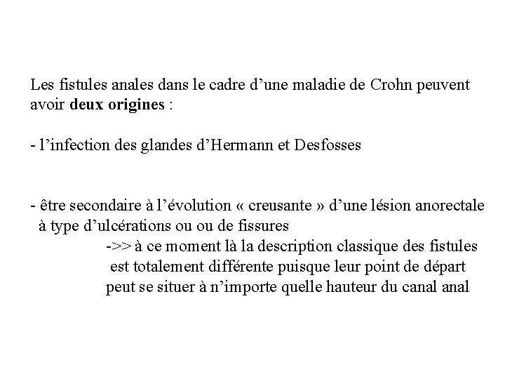 Les fistules anales dans le cadre d’une maladie de Crohn peuvent avoir deux origines