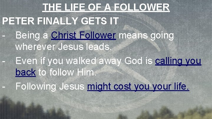 THE LIFE OF A FOLLOWER PETER FINALLY GETS IT - Being a Christ Follower