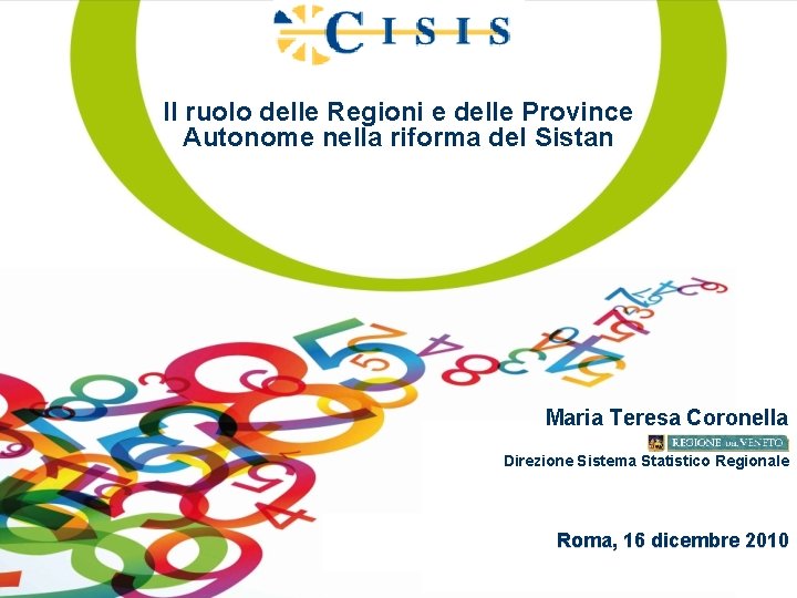 Il ruolo delle Regioni e delle Province Autonome nella riforma del Sistan Maria Teresa