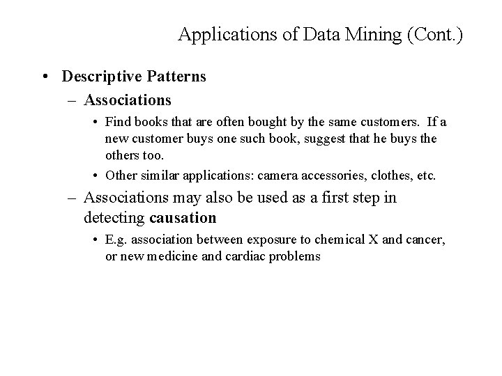 Applications of Data Mining (Cont. ) • Descriptive Patterns – Associations • Find books