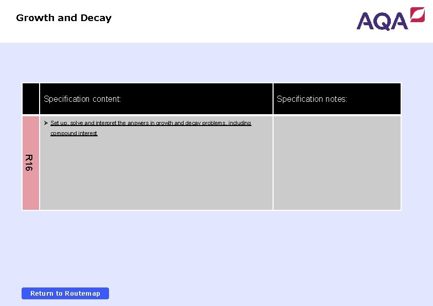 Growth and Decay Specification content: Ø Set up, solve and interpret the answers in