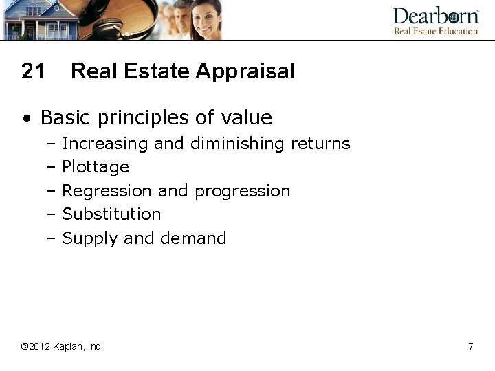 21 Real Estate Appraisal • Basic principles of value – Increasing and diminishing returns