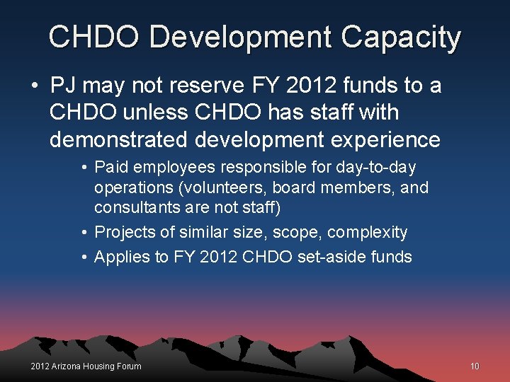 CHDO Development Capacity • PJ may not reserve FY 2012 funds to a CHDO