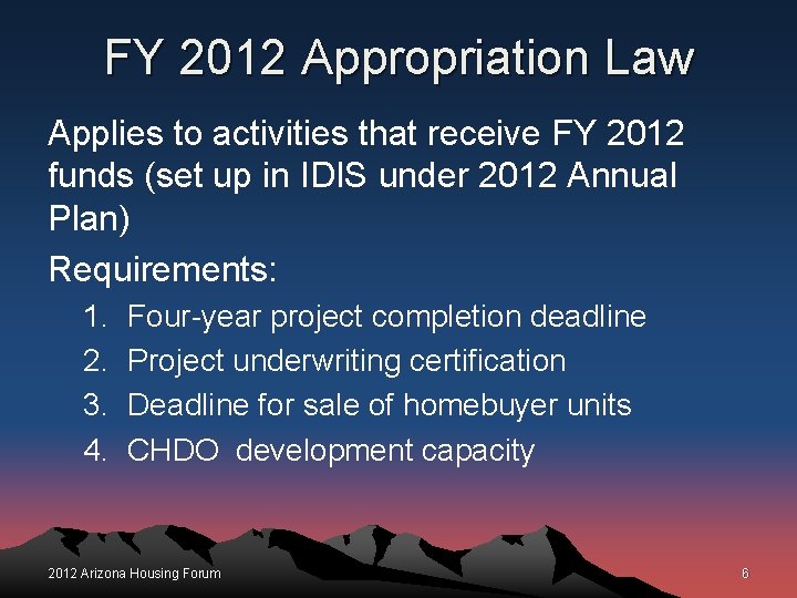 FY 2012 Appropriation Law Applies to activities that receive FY 2012 funds (set up