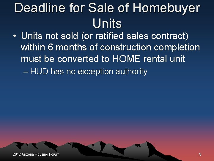 Deadline for Sale of Homebuyer Units • Units not sold (or ratified sales contract)