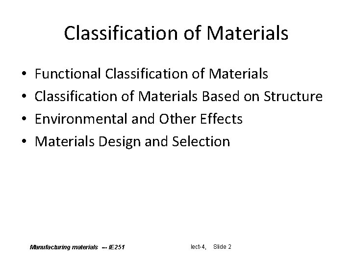 Classification of Materials • • Functional Classification of Materials Based on Structure Environmental and Classification of Materials • • Functional Classification of Materials Based on Structure Environmental and
