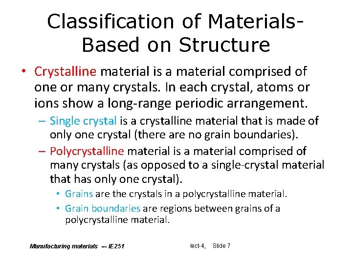 Classification of Materials. Based on Structure • Crystalline material is a material comprised of Classification of Materials. Based on Structure • Crystalline material is a material comprised of