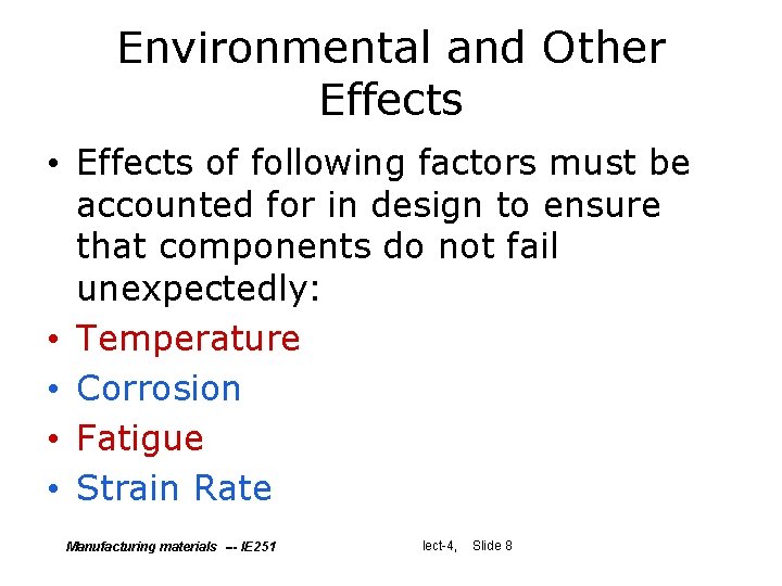 Environmental and Other Effects • Effects of following factors must be accounted for in Environmental and Other Effects • Effects of following factors must be accounted for in