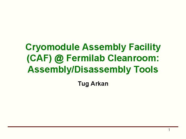 Cryomodule Assembly Facility (CAF) @ Fermilab Cleanroom: Assembly/Disassembly Tools Tug Arkan 1 