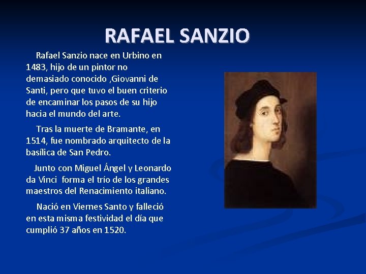 RAFAEL SANZIO Rafael Sanzio nace en Urbino en 1483, hijo de un pintor no RAFAEL SANZIO Rafael Sanzio nace en Urbino en 1483, hijo de un pintor no