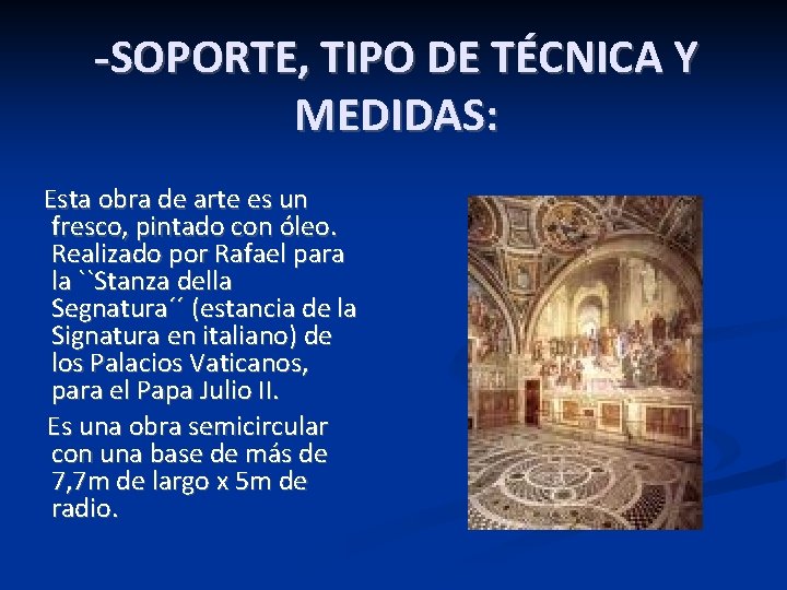 -SOPORTE, TIPO DE TÉCNICA Y MEDIDAS: Esta obra de arte es un fresco, pintado -SOPORTE, TIPO DE TÉCNICA Y MEDIDAS: Esta obra de arte es un fresco, pintado
