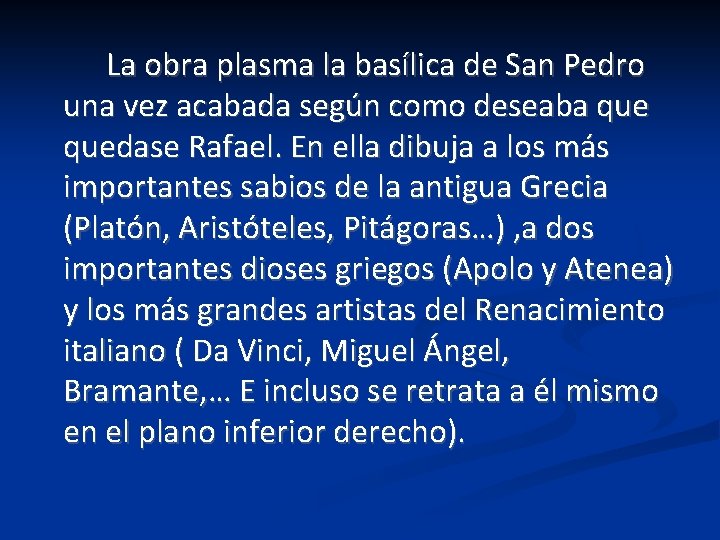 La obra plasma la basílica de San Pedro una vez acabada según como deseaba La obra plasma la basílica de San Pedro una vez acabada según como deseaba