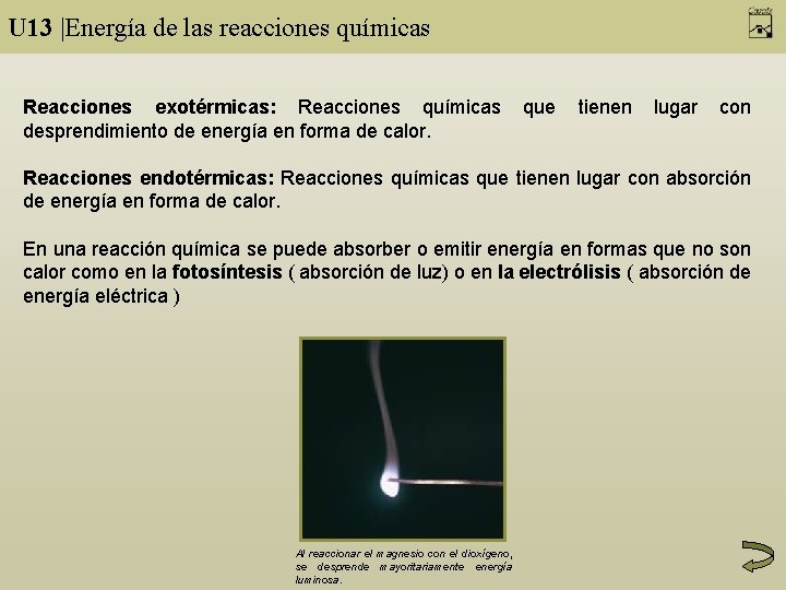 U 13 |Energía de las reacciones químicas Reacciones exotérmicas: Reacciones químicas desprendimiento de energía