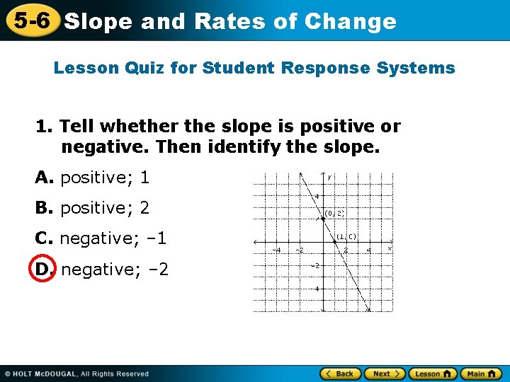 5 -6 Slope and Rates of Change Lesson Quiz for Student Response Systems 1.