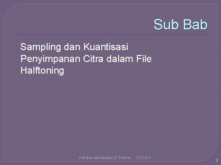 Sub Bab Sampling dan Kuantisasi Penyimpanan Citra dalam File Halftoning Fakultas Infromatika IT Telkom