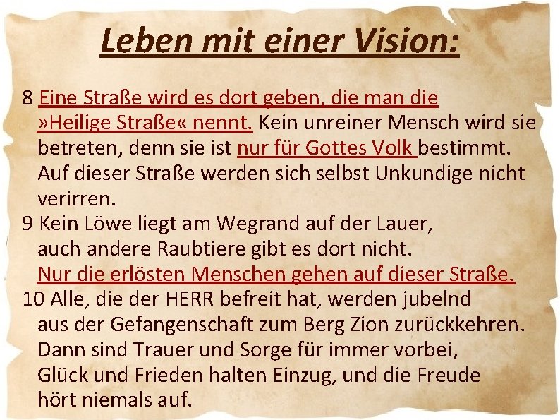 Leben mit einer Vision: 8 Eine Straße wird es dort geben, die man die