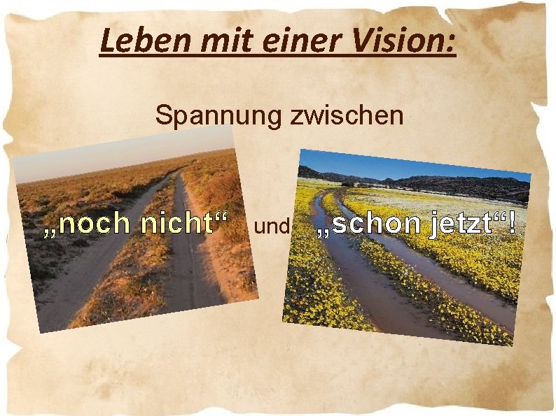 Leben mit einer Vision: Spannung zwischen „noch nicht“ und „schon jetzt“! 