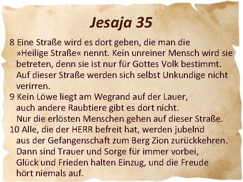 Jesaja 35 8 Eine Straße wird es dort geben, die man die » Heilige