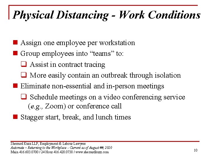 Physical Distancing - Work Conditions n Assign one employee per workstation n Group employees