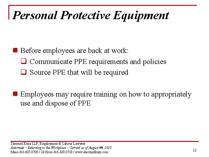 Personal Protective Equipment n Before employees are back at work: q Communicate PPE requirements