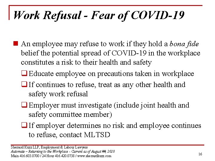 Work Refusal - Fear of COVID-19 n An employee may refuse to work if