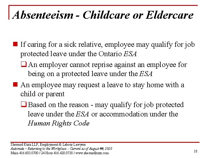 Absenteeism - Childcare or Eldercare n If caring for a sick relative, employee may