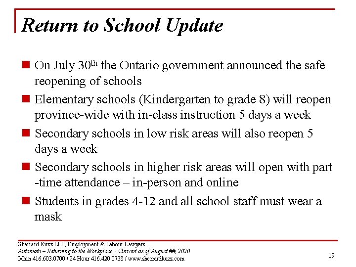 Return to School Update n On July 30 th the Ontario government announced the