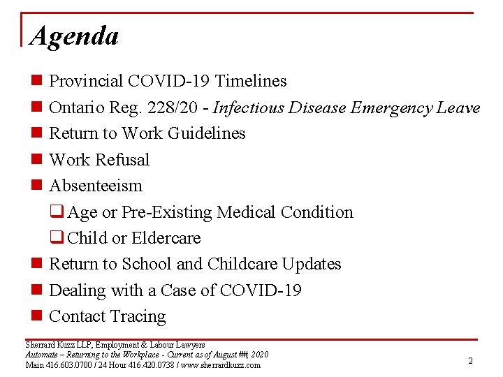 Agenda n Provincial COVID-19 Timelines n Ontario Reg. 228/20 - Infectious Disease Emergency Leave